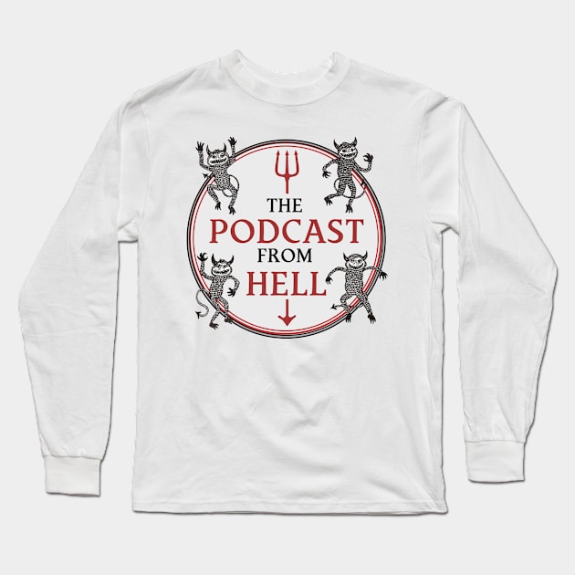 The Podcast from Hell Long Sleeve T-Shirt by QueenCityComedy